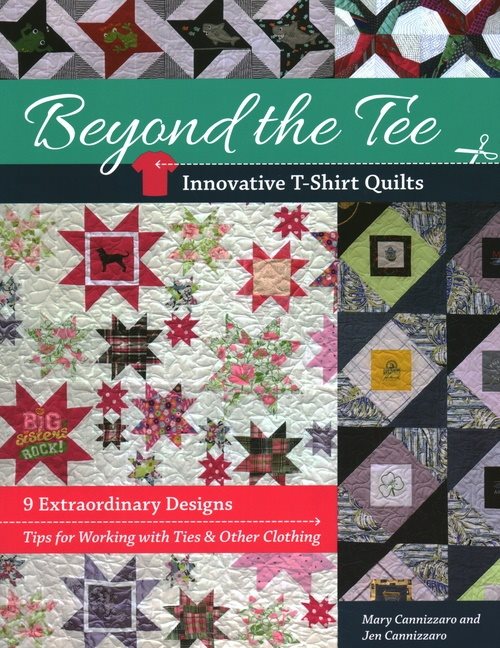 Beyond the Tee, Innovative T-Shirt Quilts