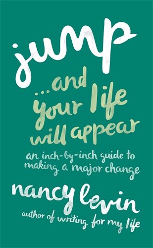 Jump... and your life will appear - an inch-by-inch guide to making a major