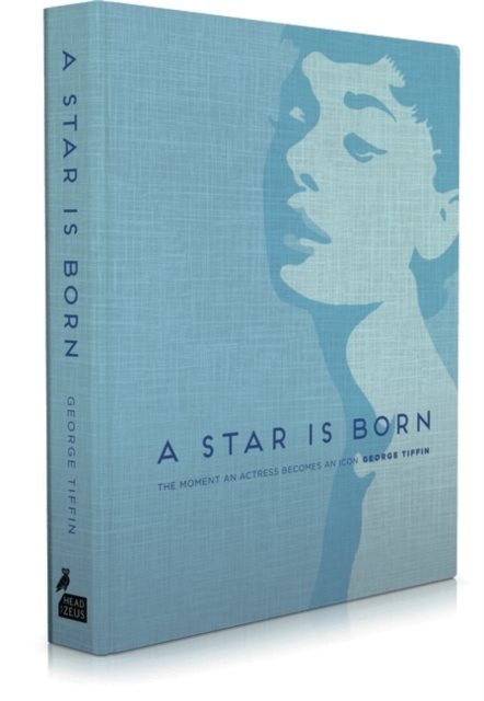 A Star Is Born - The Moment an Actress Becomes an Icon