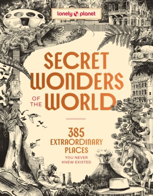 Lonely Planet Secret Wonders of the World