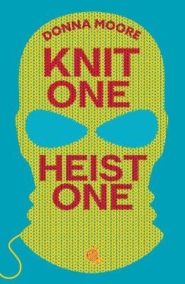 Knit One, Heist One