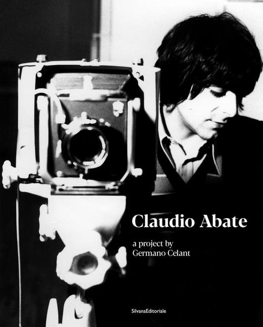 Claudio Abate : A Project by Germano Celant