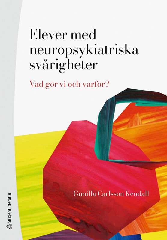 Elever med neuropsykiatriska svårigheter : vad gör vi och varför?