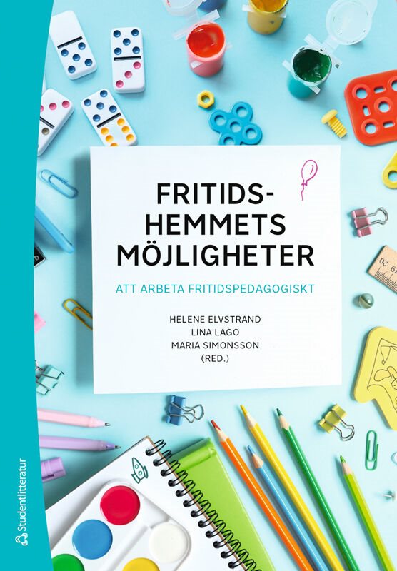 Fritidshemmets möjligheter : att arbeta fritidspedagogiskt