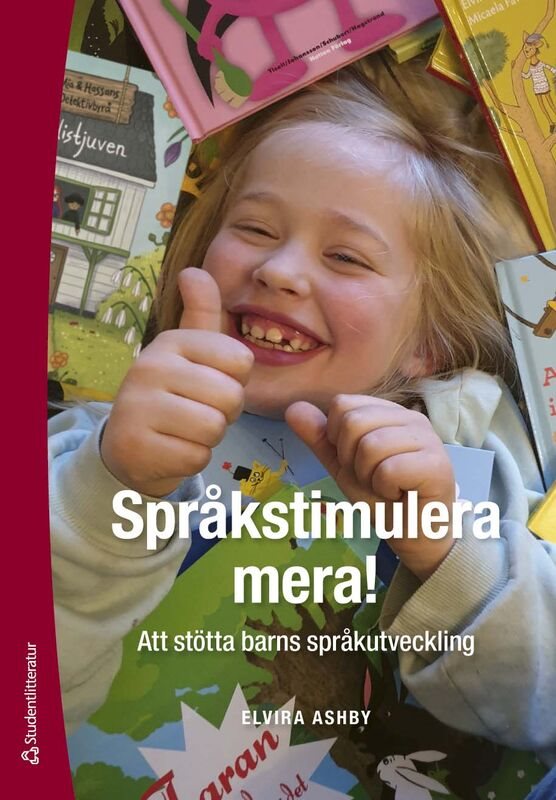 Språkstimulera mera! : att stötta barns språkutveckling