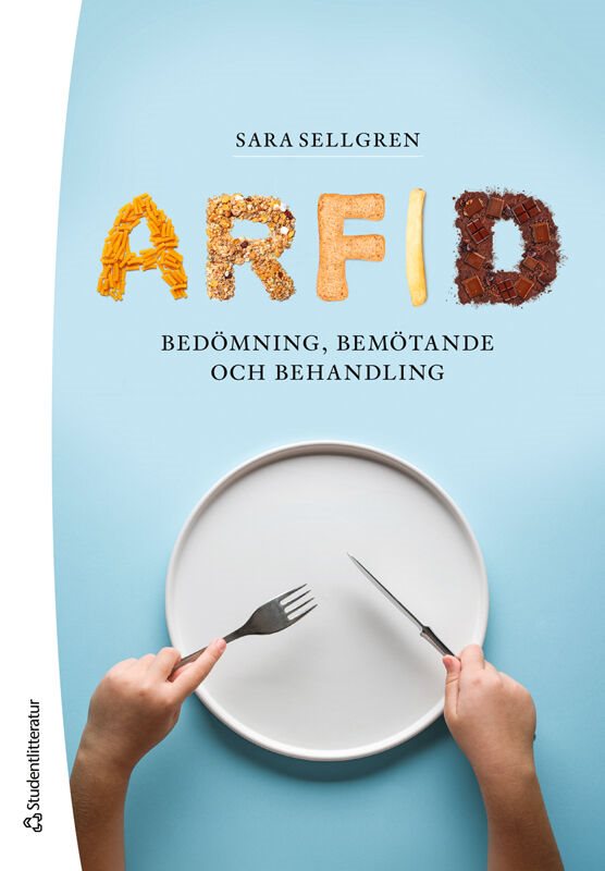 Arfid - - bedömning, bemötande och behandling