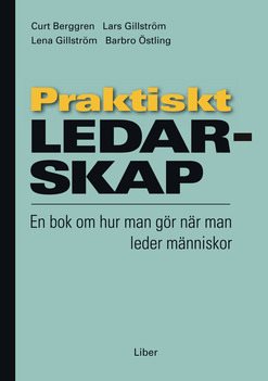 Praktiskt ledarskap : en bok om hur man gör när man leder människor