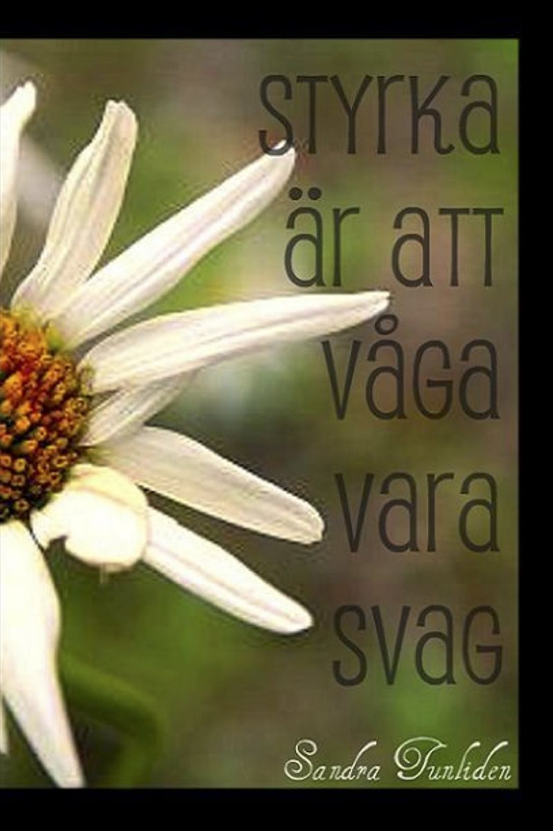Styrka är att våga vara svag