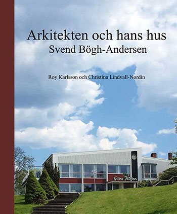 Svend Bögh-Andersen : arkitekten och hans hus