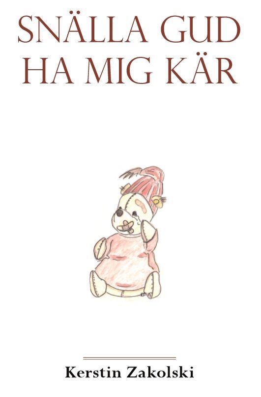 Snälla Gud ha mig kär