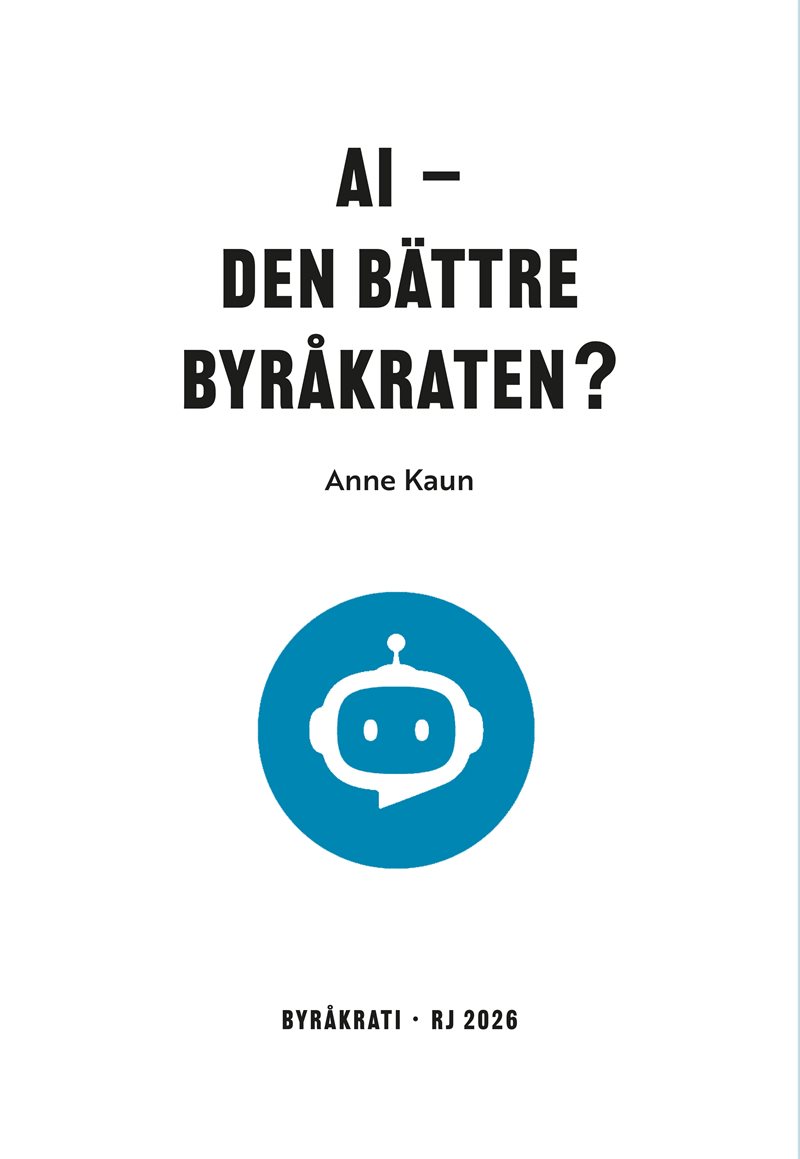 AI - den bättre byråkraten? (RJ 2026: Byråkrati)