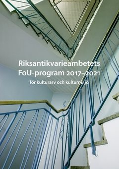 Riksantikvarieämbetets FoU-program 2017–2021 för kulturarv och kulturmiljö
