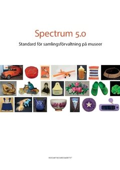 Spectrum 5.0 : standard för samlingsförvaltning på museer