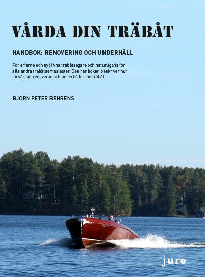 Vårda din träbåt – Handbok: renovering och underhåll
