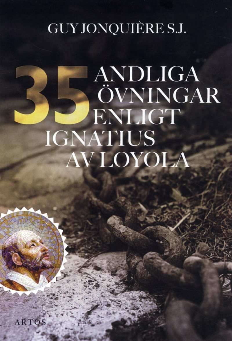 35 andliga övningar enligt Ignatius av Loyola : trettiofem dagar för att öva sig för att ffnna Gud i allt