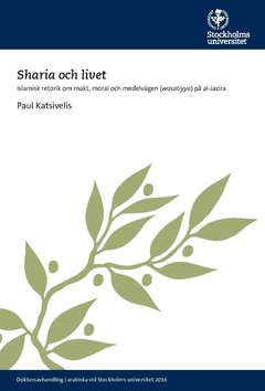 Sharia och livet : islamisk retorik om makt, moral och medelvägen (wasatiyya) på al-Jazira