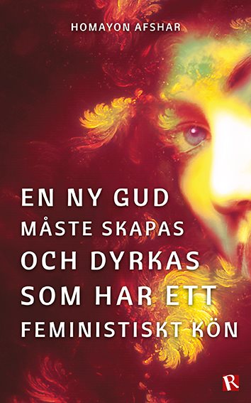 En ny Gud måste skapas och dyrkas som har ett feministiskt kön