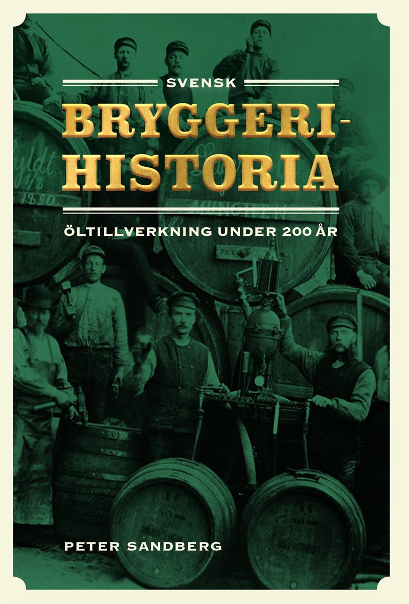 Svensk bryggerihistoria : öltillverkning under 200 år