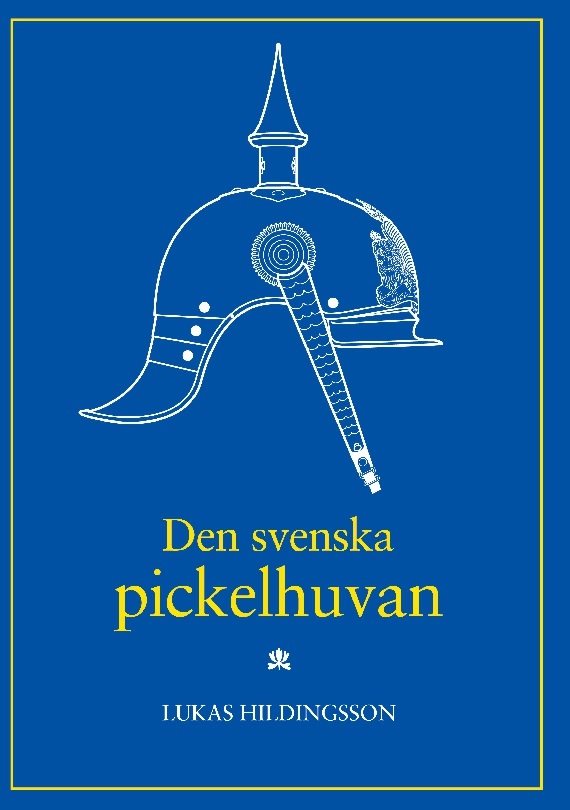 Den svenska pickelhuvan (with a brief summary in English)