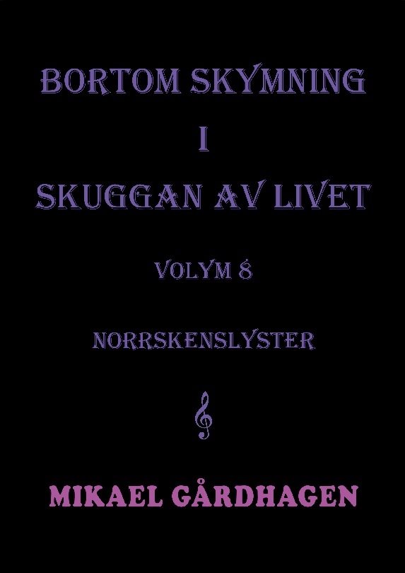 Bortom skymning i skuggan av livet. Volym 8, Norrskenslyster