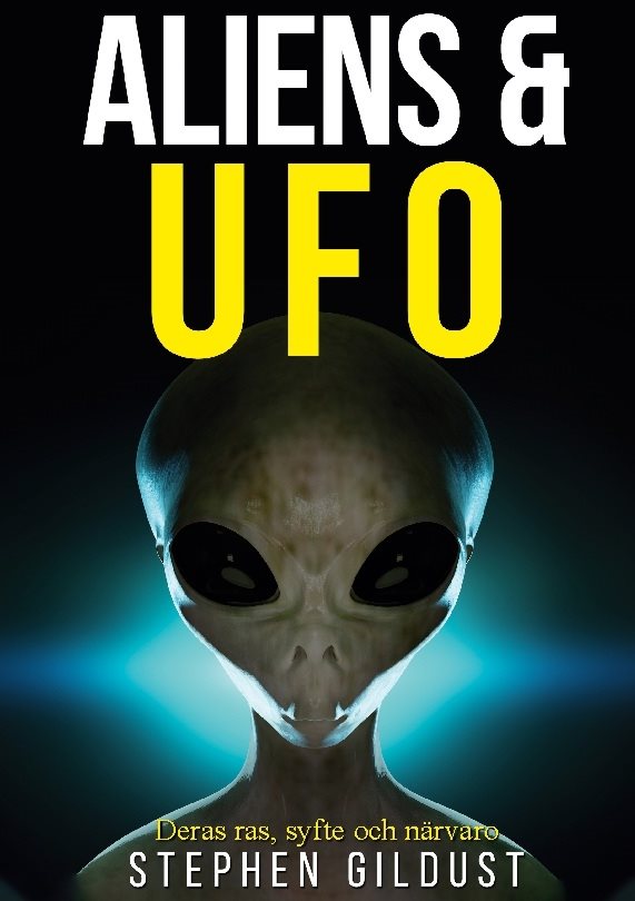 Aliens och Ufo : deras syfte på vår jord