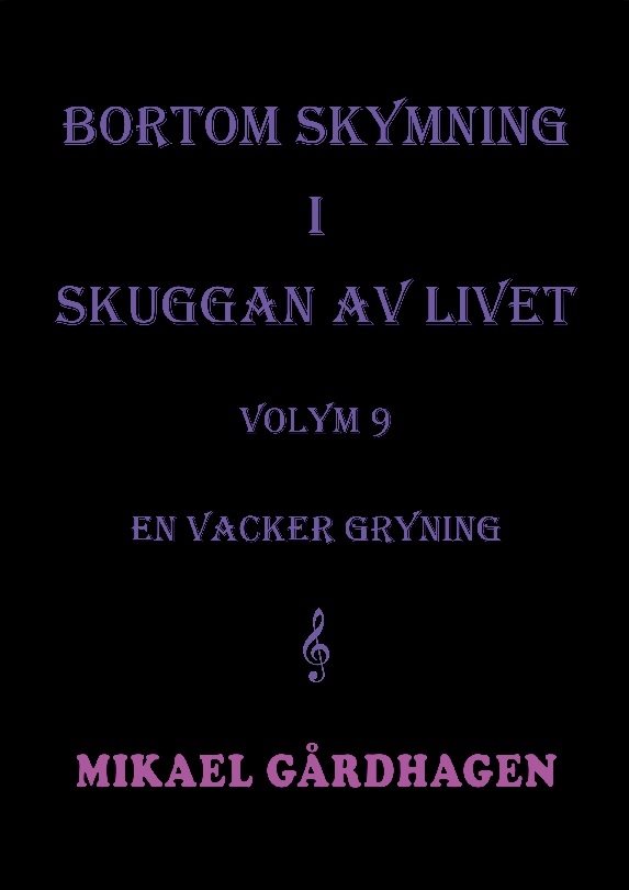 Bortom skymning i skuggan av livet. Volym 9, En vacker gryning