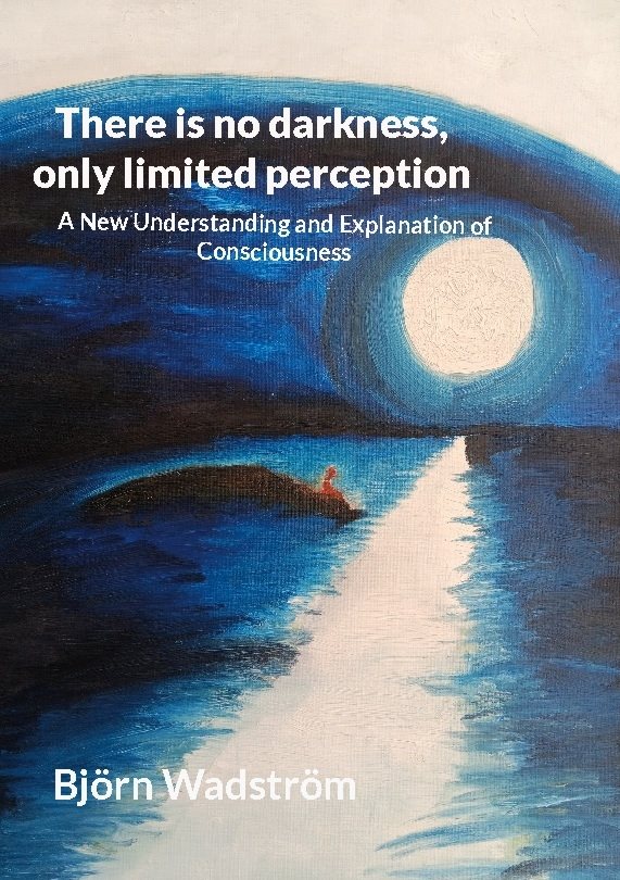 There is no darkness, only limited perception : A New Understanding and Exp