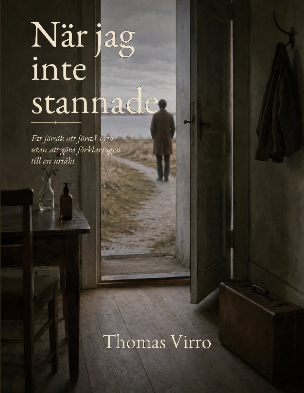 När jag inte stannade : ett försök att förstå 1970 utan att göra förklaring