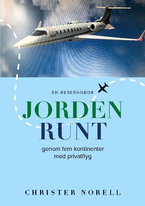 Jorden runt genom fem kontinenter med privatflyg : En resedagbok