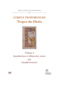 Corpus Troporum XII. Tropes du Gloria : Vol 1. Introduction et édition des textes