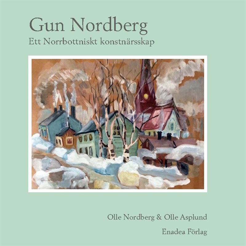 Gun Nordberg : ett norrbottniskt konstnärskap