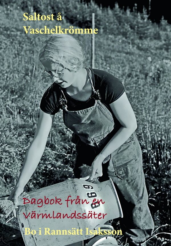 Saltost å Vaschelkrömme : dagbok från Vålhallasätern