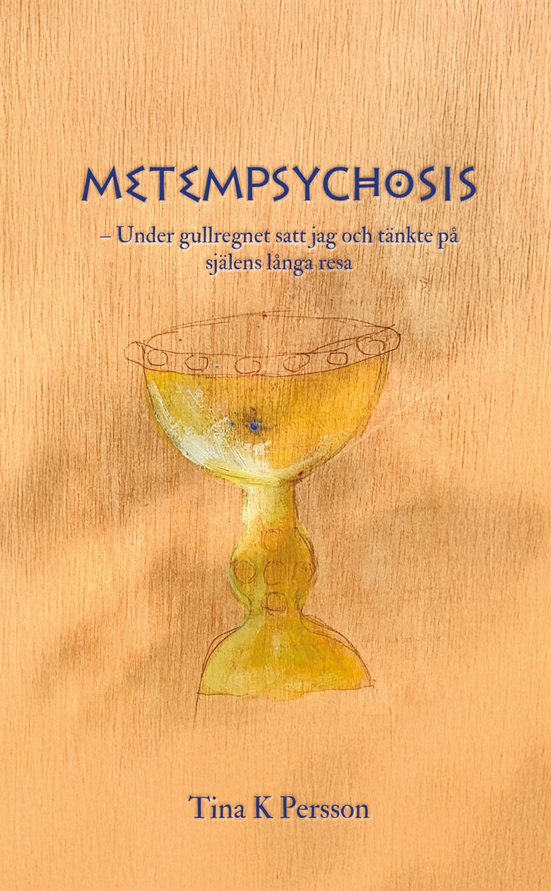 Metempsychosis – Under gullregnet satt jag och tänkte på själens långa resa
