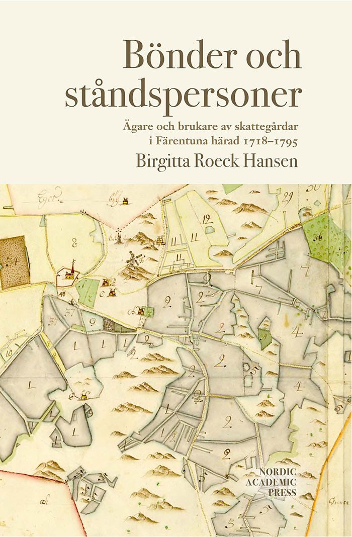 Bönder och ståndspersoner : ägare och brukare av skattegårdar i Färentuna härad 1718-1795