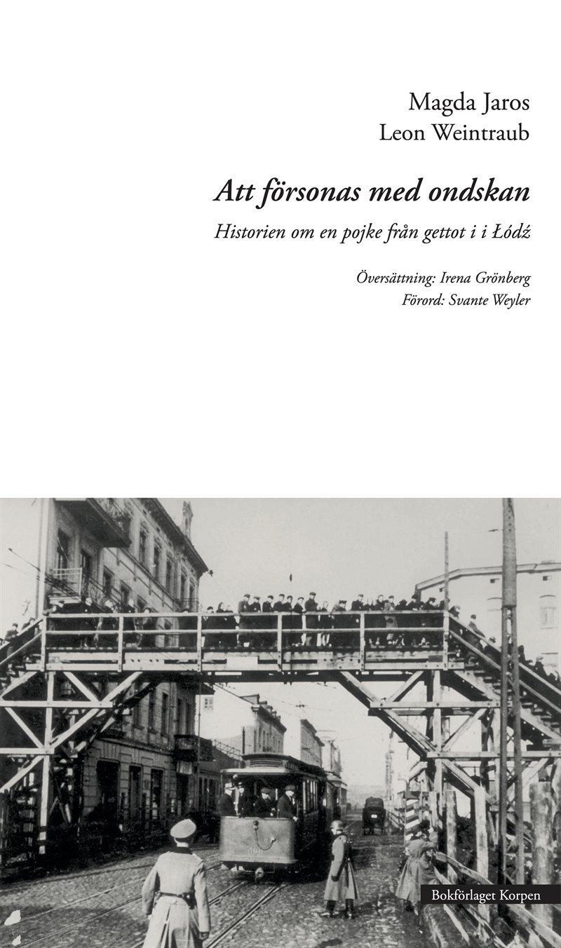 Att försonas med ondskan : historien om en pojke från gettot i Lódz