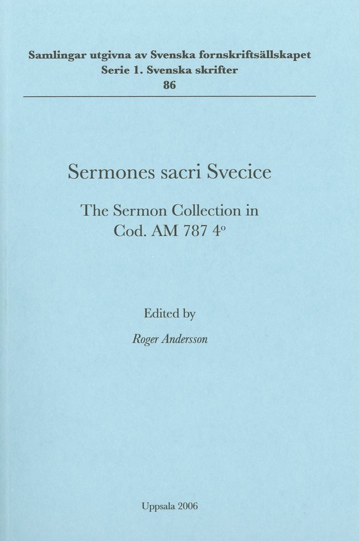 Sermones sacri Svecice : the sermon collection in Cod. AM 787 4o