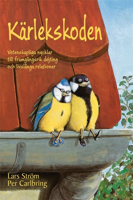 Kärlekskoden : vetenskapliga nycklar  till framgångsrik dejting  och livslånga relationer