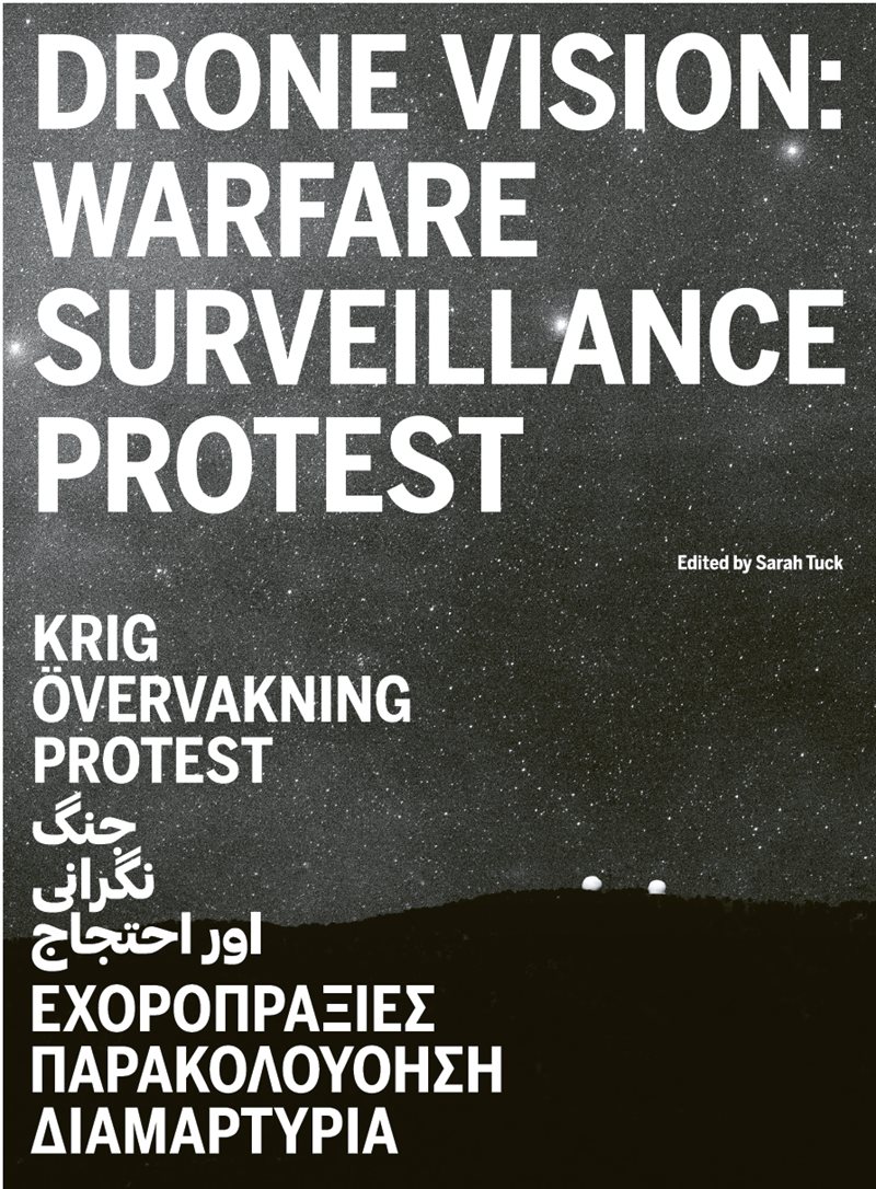 Drone vision : warfare, surveillance, protest