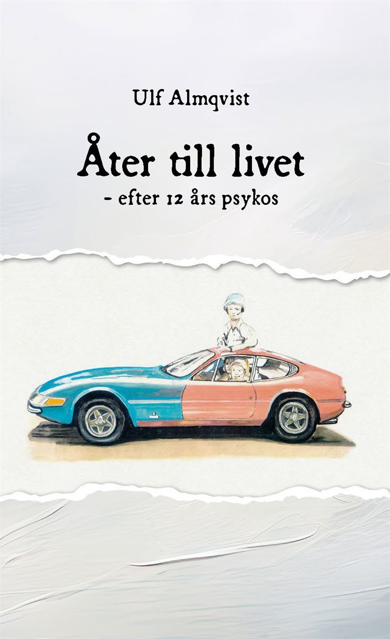 Åter till livet : efter 12 års psykos
