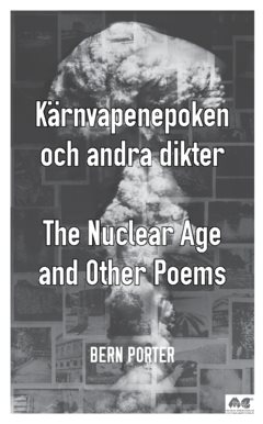 Kärnvapenepoken och andra dikter / The nuclear age and other poems