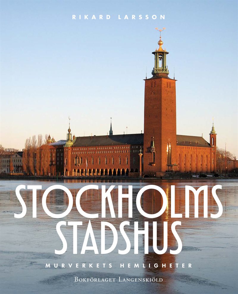 Stockholms Stadshus : murverkets hemligheter