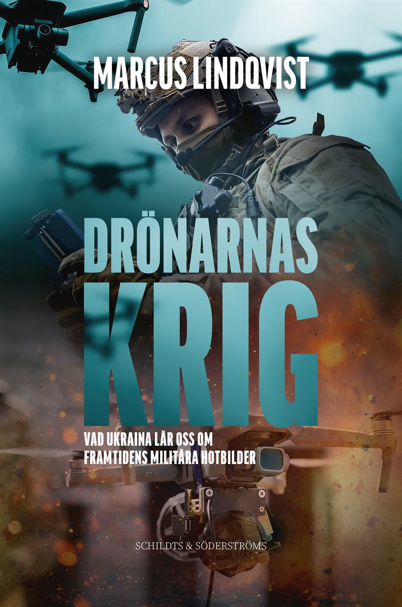 Drönarnas krig. Vad Ukraina lär oss om framtidens militära hotbilder