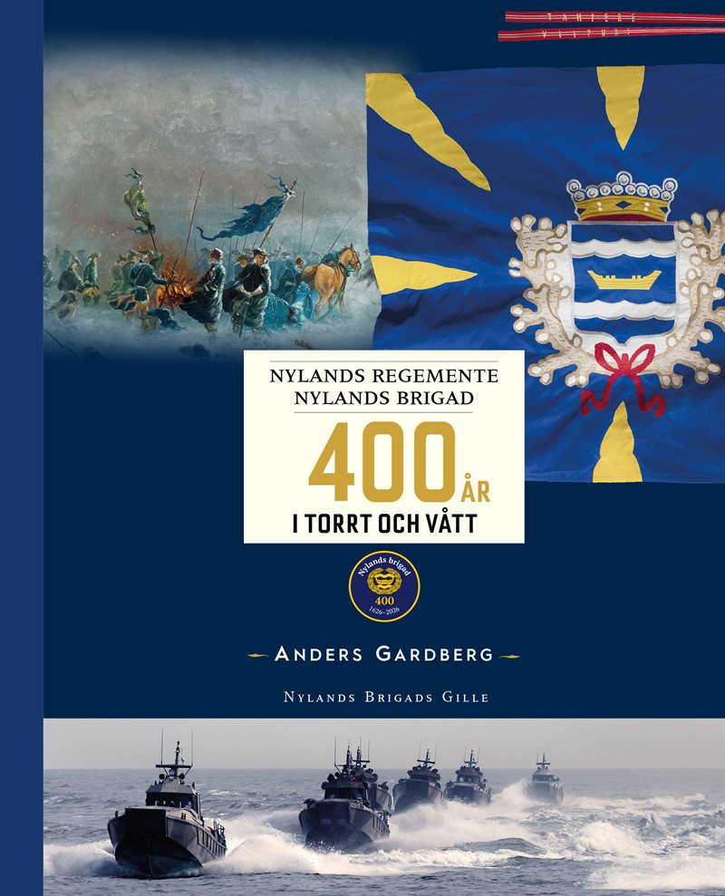 400 år i torrt och vått : Nylands brigad