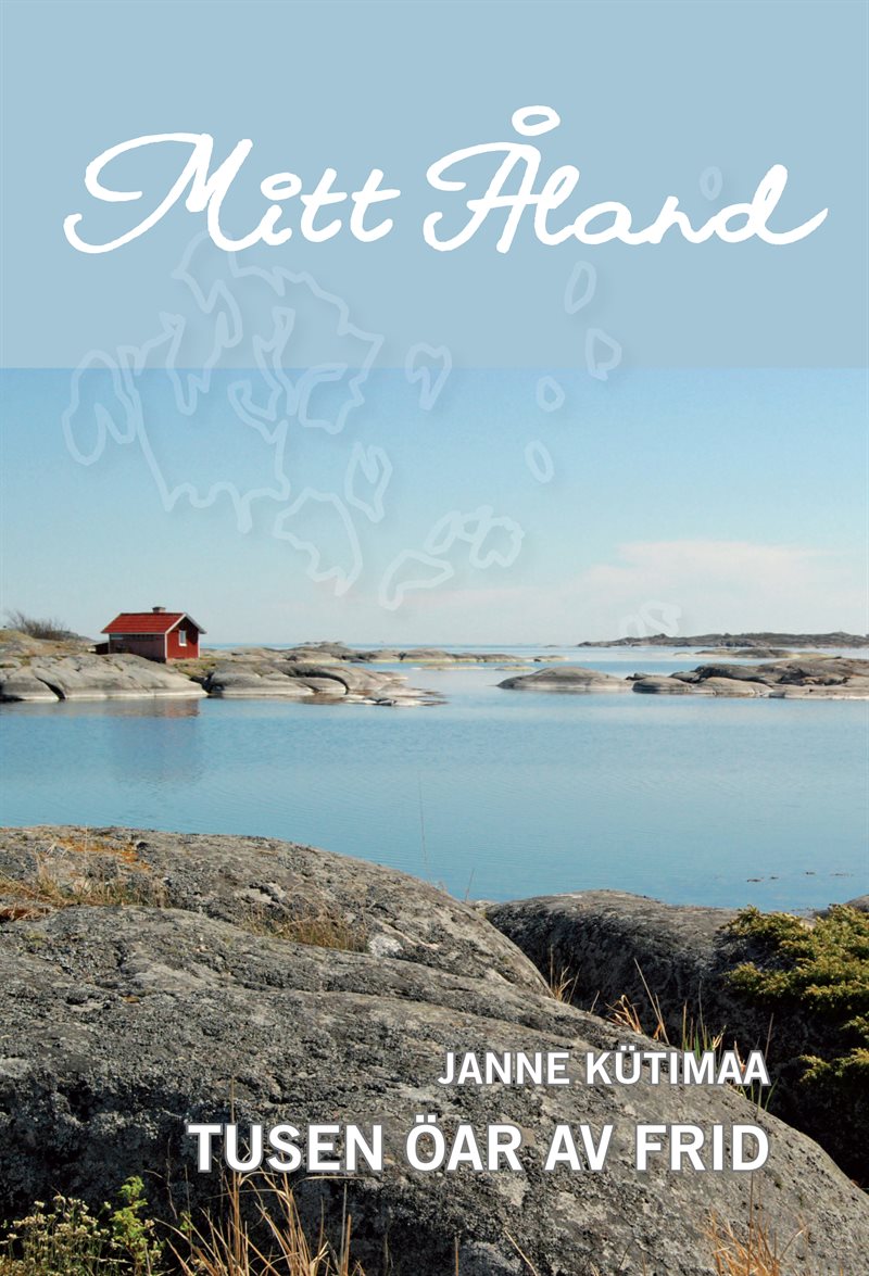 Mitt Åland : tusen öar av frid