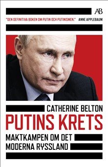 Putins krets : maktkamp om det moderna Ryssland