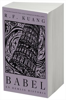 Babel : eller om våldets nödvändighet - den hemliga historien om Oxfordöversättarnas revolution