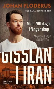 Gisslan i Iran : Mina 790 dagar i fångenskap