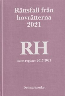 Rättsfall från hovrätterna. Årsbok 2021 (RH)