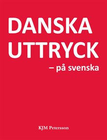 Danska uttryck – på svenska