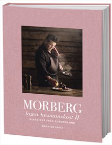 Morberg lagar husmanskost II : Klassiker från Europas kök